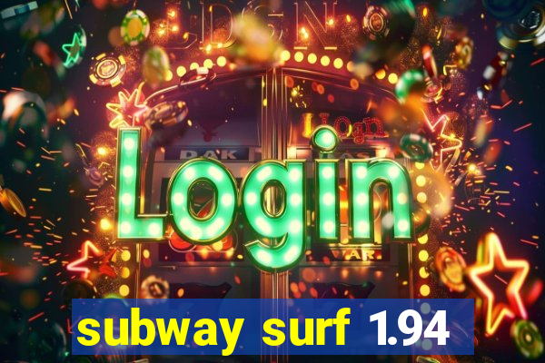 subway surf 1.94